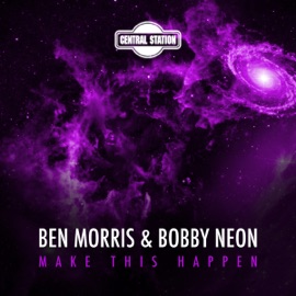 Make This Happen (Paul Dluxx Remix) Ben Morris & Bobby Neon