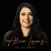 No Me Rindo — Alexa Lucas