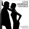 Love, Marriage? & Divorce - Toni Braxton & Babyface