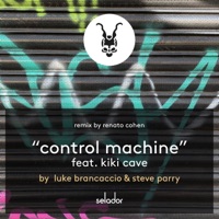 Control Machine (feat. Kiki Cave) [Remixes] - Single - Luke Brancaccio & Steve Parry