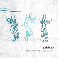 Eabhal - This Is How the Ladies Dance artwork