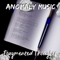 Fragmented Thoughts - EP - Anomaly Music
