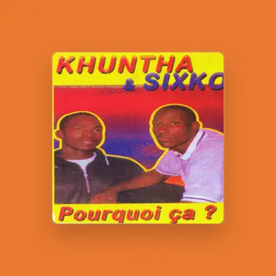 Listen to Khunta & Sixko, watch music videos, read bio, see tour dates & more!