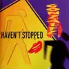 Haven't Stopped Dancing Yet
