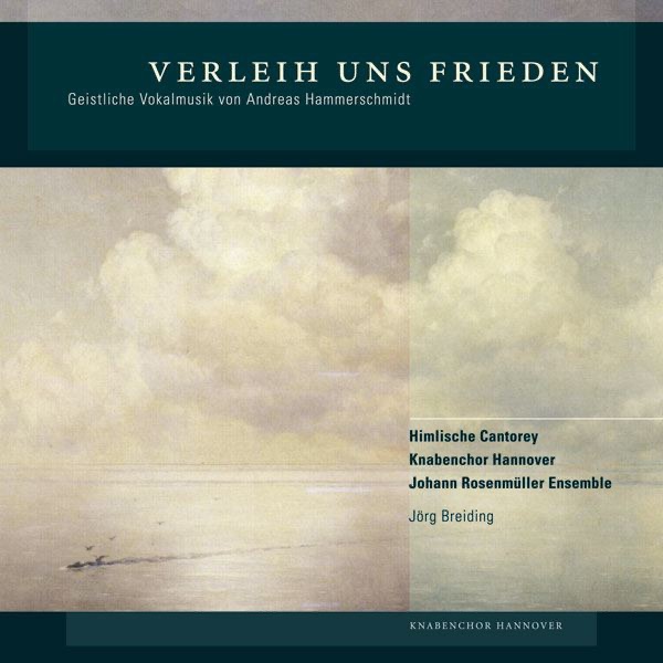 Verleih uns Frieden - Geistliche Vokalmusik von Andreas Hammerschmidt (Welt-Ersteinspielung)