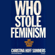 Christina Hoff Sommers - Who Stole Feminism?
