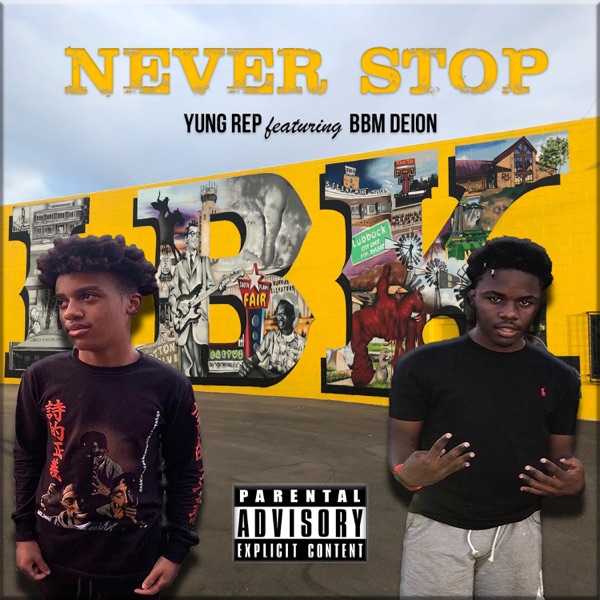 Never Stop (feat. Bbm Deion) - Single - Yung Rep