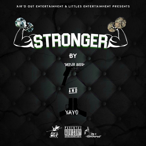 Stronger - Single - Kush Bud & Yayo