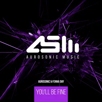 You'll Be Fine - Single by Aurosonic & Fenna Day album reviews, ratings, credits