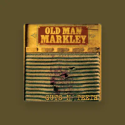 Listen to Old Man Markley, watch music videos, read bio, see tour dates & more!