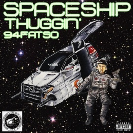 SpaceShip Thuggin' 94fatso