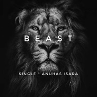 Beast - Single - Anuhas Isara