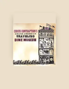 收听 Circus Contraption、观看音乐视频、阅读小传、查看巡演日期等 ！