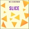 Slice - MC Exuberman lyrics