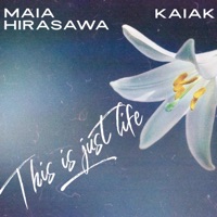 This Is Just Life - Single - Kaiak & Maia Hirasawa