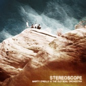 Marty O'Reilly & the Old Soul Orchestra - Stereoscope