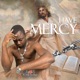 Have Mercy feat Mr Antwi Single