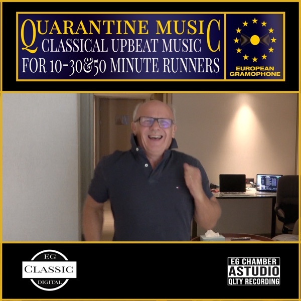 Quarantine Music: Classical Upbeat Music for 10, 30 & 50 Minutes Runners (feat. Per Egland)