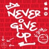 Never Give Up (feat. hazeam) - Single