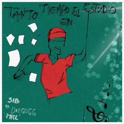 TANTO TIEMPO EN EL ESTUDIO (feat. DIEGOGG & MRL) - Single