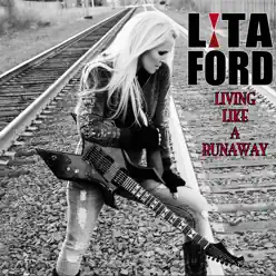 Living Like a Runaway (Bonus Track Version) - Lita Ford