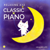 Relaxing 432Hz Piano Classic Selection - ヒーリング・ライフ