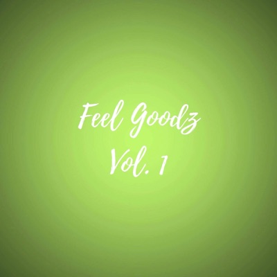 Feel Goodz, Vol. 1