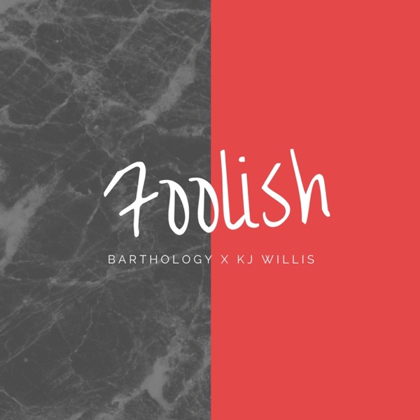 Foolish (feat. KJ Willis) - Single