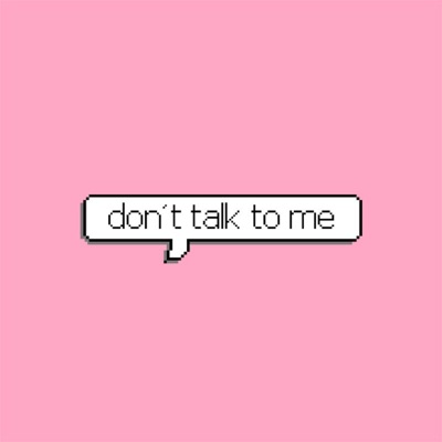 don't talk to me! - Single