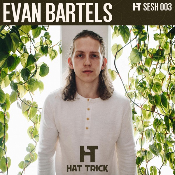 Evan Bartels (Hat Trick Sesh 003) - Single