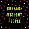 Courage Without People (feat. Tribe With Vibes)