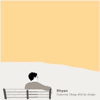 Tomorrow Things Will Be Alright - EP - Rhyen