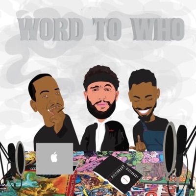 Word To Who (Official Podcast Soundtrack) - Single