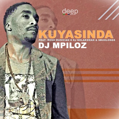KUYASINDA (feat. ROSH MUSICIAN, DJ NHLAKSMEN & SBUHLONGS)
