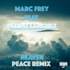 Heaven (feat. Pedro Sanchez) [Peace Remix] - Marc Frey