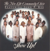 Show Up! (feat. John P. Kee) - The New Life Community Choir