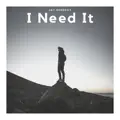 I Need It