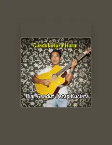 Cunduk Hura Hura을(를) 듣고, 뮤직 비디오를 보고, 약력을 읽고, 투어 일정 등을 확인하세요!