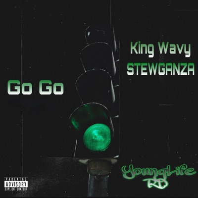 Go Go (feat. StewGanza & King Wavy916) - Single