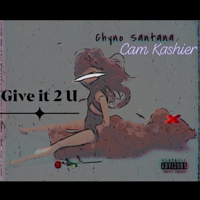 Give It 2 U (feat. Cam Kashier) - Single