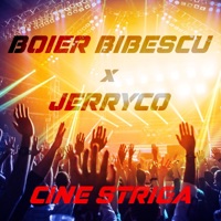 Cine Striga - Single - Boier Bibescu & JerryCo