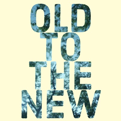 Old to the New - Single
