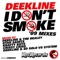 I Don't Smoke (Tim Healey Mix - Krafty Kuts Edit) - Deekline lyrics