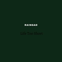 Life Too Short - Single - Raingad