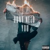 Don't Need You - Single