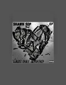 Ακούστε περιεχόμενο από Shawn SOP, παρακολουθήστε μουσικά βίντεο, διαβάστε το βιογραφικό, δείτε ημερομηνίες περιοδείας, και πολλά ακόμη!