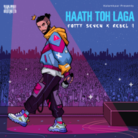 Fotty Seven - Haath Toh Laga - Single (feat. Rebel 7) - Single artwork