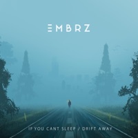If You Can't Sleep / Drift Away - Single - EMBRZ