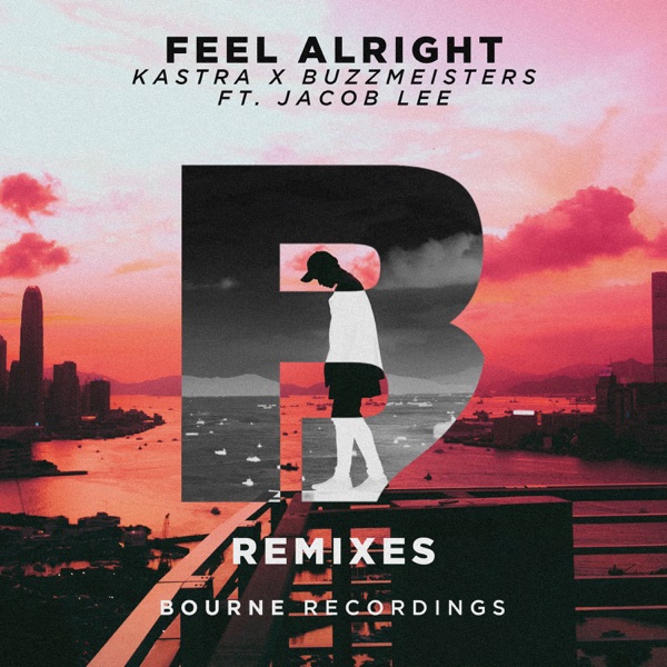 Feel Alright (Remixes) [feat. Jacob Lee] - Single