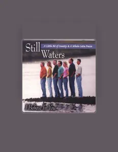 Dengarkan Still Waters, tonton video musik, baca bio, lihat tanggal tur & lainnya!
